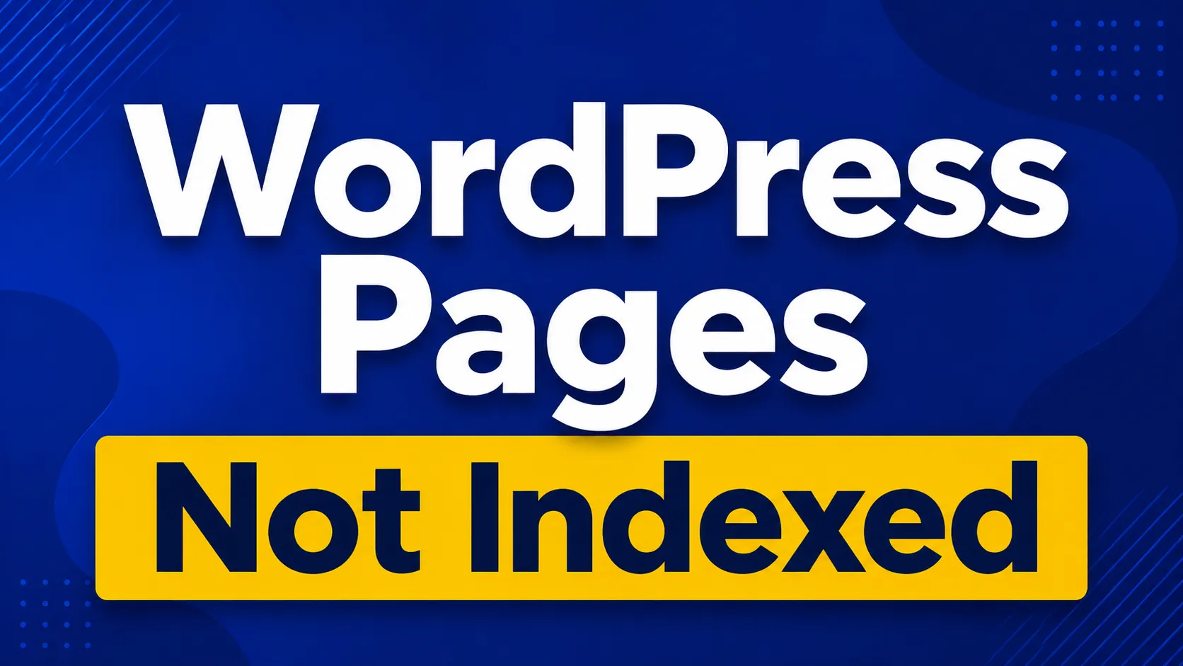 WordPress Pages Not Indexed