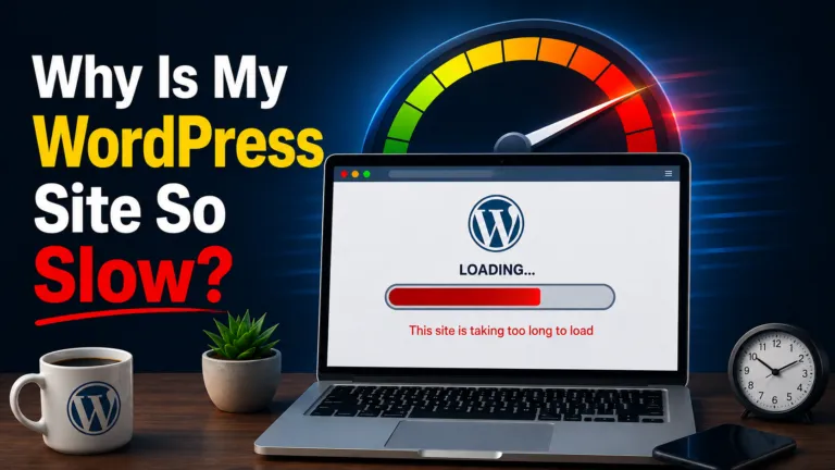 Why Is My WordPress Site So Slow