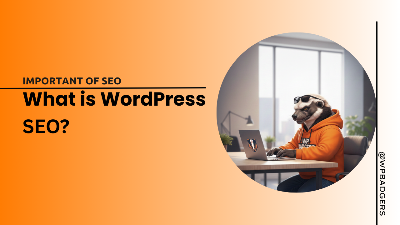 What Is WordPress SEO and Why Is It Important?