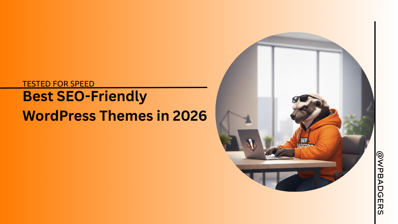 Best SEO-Friendly WordPress Themes in 2026 (Tested for Speed)