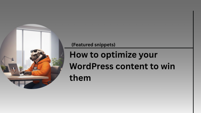 A professional guide to featured snippets WordPress optimization for high search rankings.